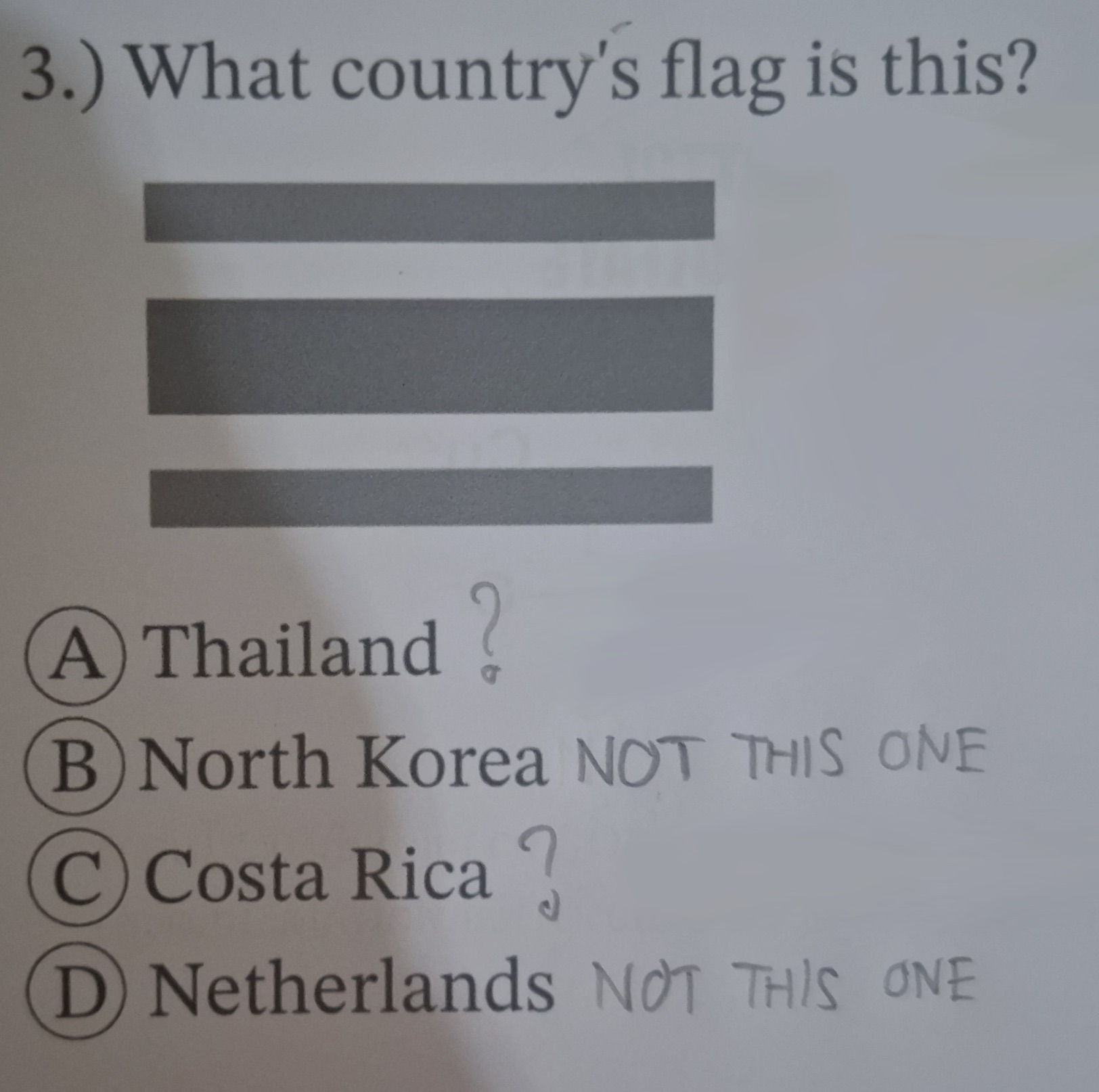 number - 3. What country's flag is this? A Thailand ? B North Korea Not This One Costa Rica? D Netherlands Not This One